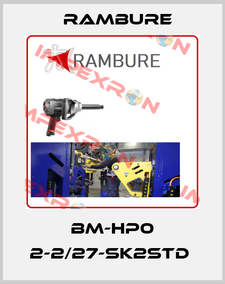 BM-HP0 2-2/27-SK2STD  Rambure