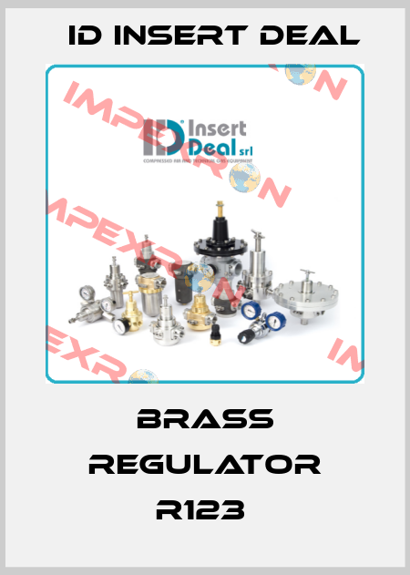 BRASS REGULATOR R123  ID Insert Deal