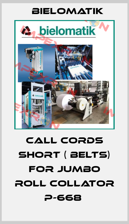 CALL CORDS SHORT ( BELTS) FOR JUMBO ROLL COLLATOR P-668  Bielomatik