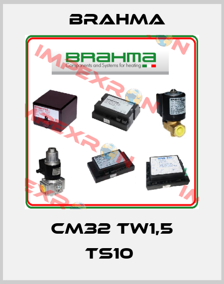 CM32 TW1,5 TS10  Brahma
