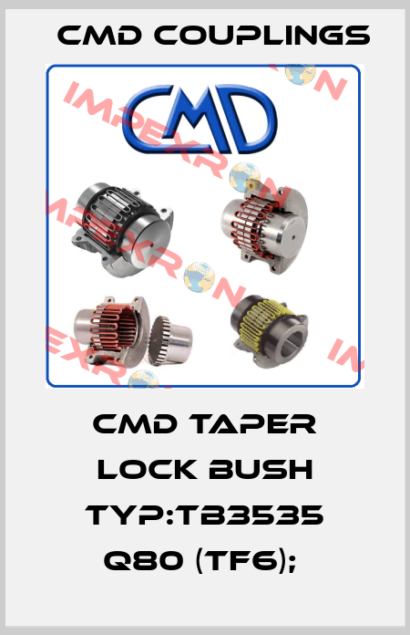 CMD TAPER LOCK BUSH TYP:TB3535 Q80 (TF6);  Cmd Couplings