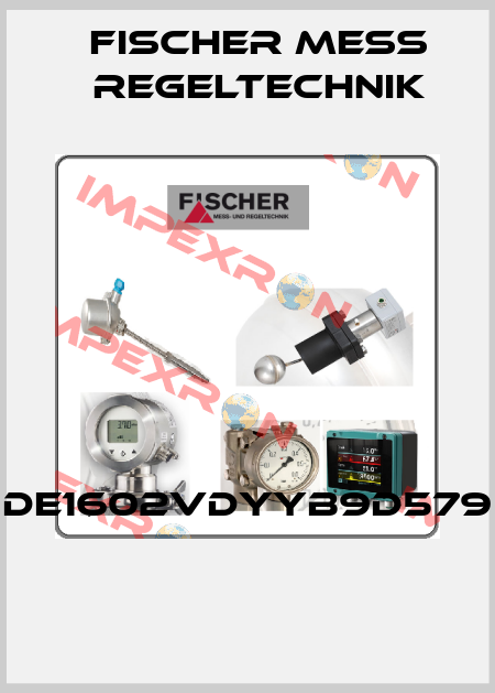 DE1602VDYYB9D579  Fischer Mess Regeltechnik