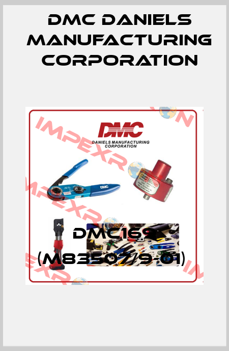 DMC169 (M83507/9-01)  Dmc Daniels Manufacturing Corporation