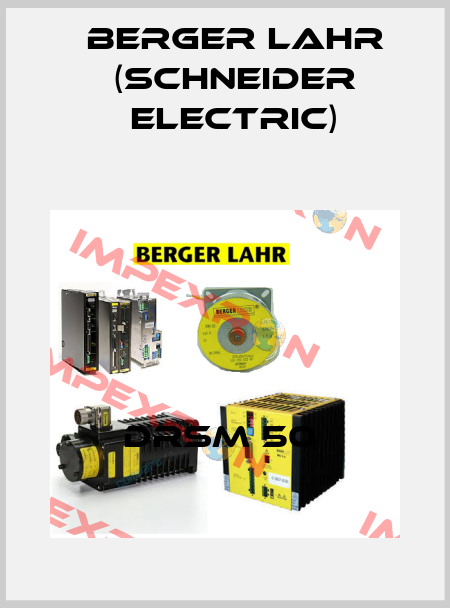 DRSM 50  Berger Lahr (Schneider Electric)