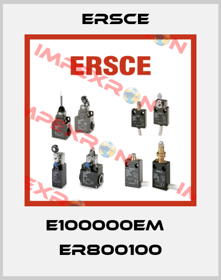 E100000EM   ER800100 Ersce