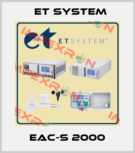 EAC-S 2000 ET System