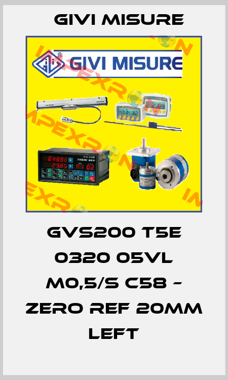 GVS200 T5E 0320 05VL M0,5/S C58 – Zero ref 20mm left Givi Misure