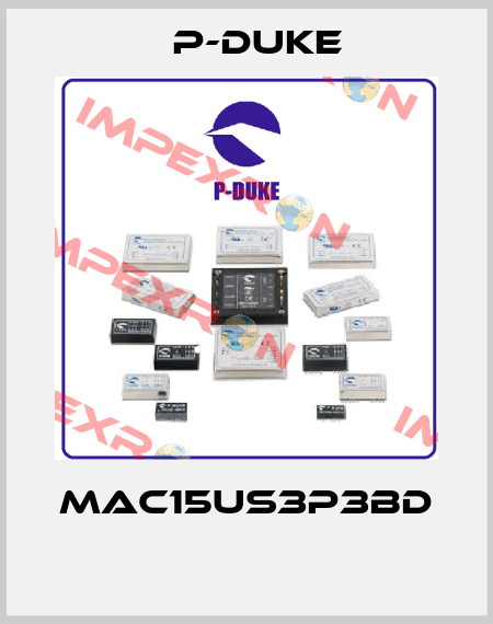 MAC15US3P3BD  P-DUKE