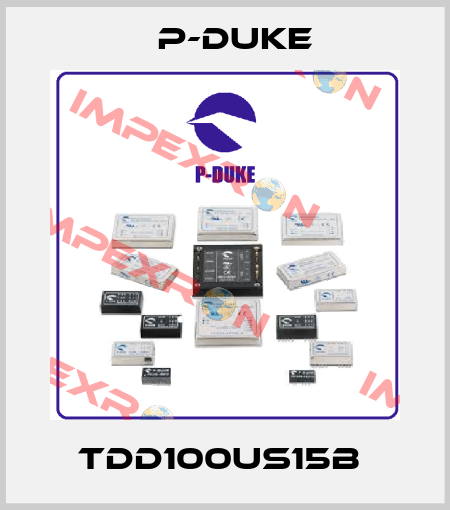 TDD100US15B  P-DUKE