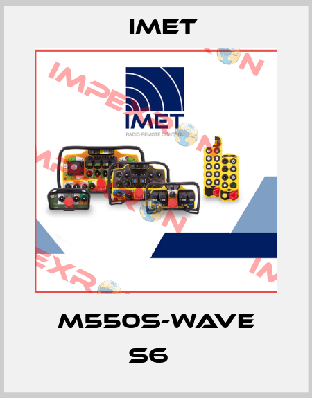 M550S-WAVE S6   IMET