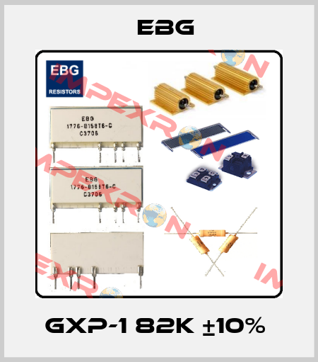GXP-1 82K ±10%  EBG
