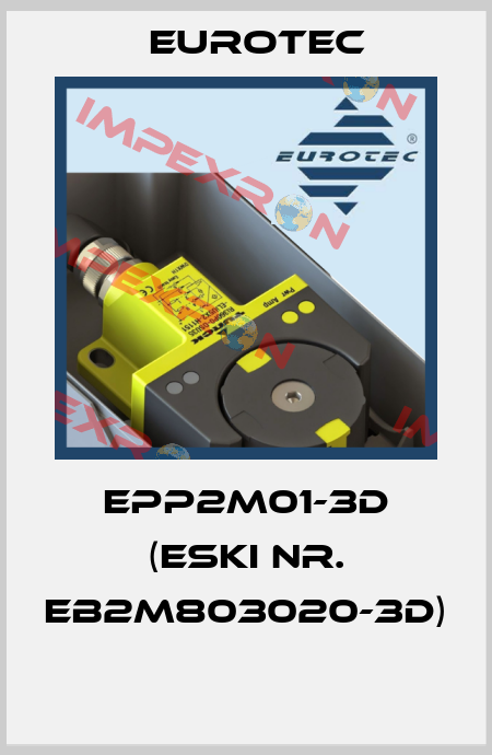 EPP2M01-3D (ESKI NR. EB2M803020-3D)  Eurotec.