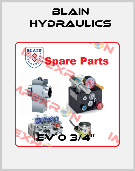 EV 0 3/4"  Blain Hydraulics
