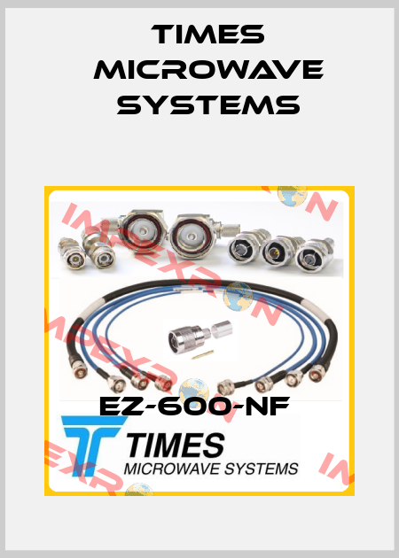 EZ-600-NF  Times Microwave Systems