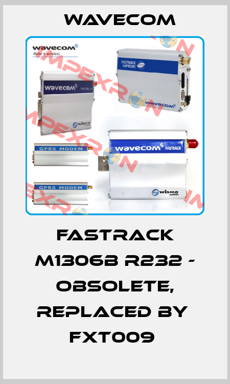 FASTRACK M1306B R232 - OBSOLETE, REPLACED BY  FXT009  WAVECOM