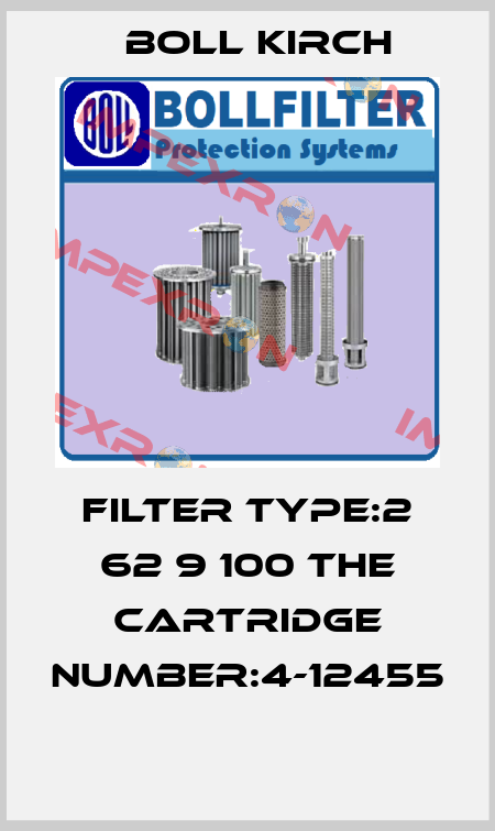 FILTER TYPE:2 62 9 100 THE CARTRIDGE NUMBER:4-12455  Boll Kirch