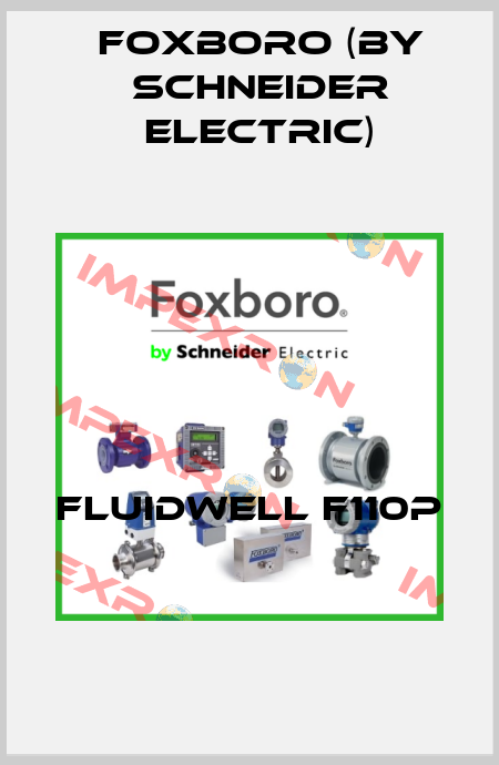 FLUIDWELL F110P  Foxboro (by Schneider Electric)