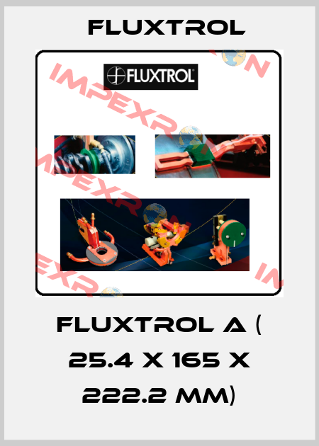 FLUXTROL A ( 25.4 X 165 X 222.2 MM) Fluxtrol