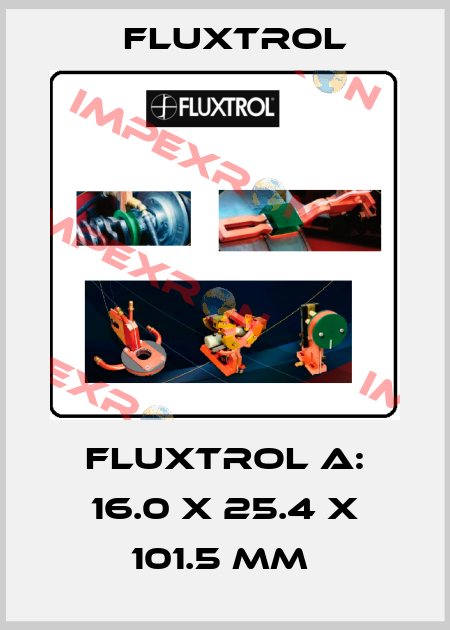 FLUXTROL A: 16.0 X 25.4 X 101.5 MM  Fluxtrol