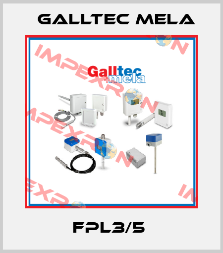 FPL3/5  Galltec Mela