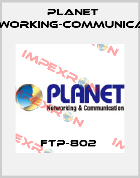 FTP-802  Planet Networking-Communication