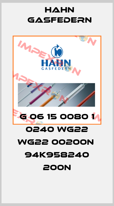 G 06 15 0080 1 0240 WG22 WG22 00200N  94K958240 200N Hahn Gasfedern