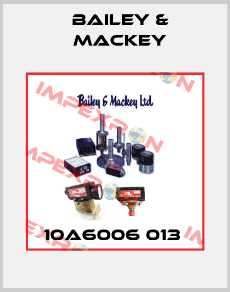 10A6006 013  Bailey-Mackey