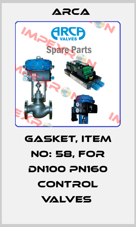 GASKET, ITEM NO: 58, FOR DN100 PN160 CONTROL VALVES  ARCA