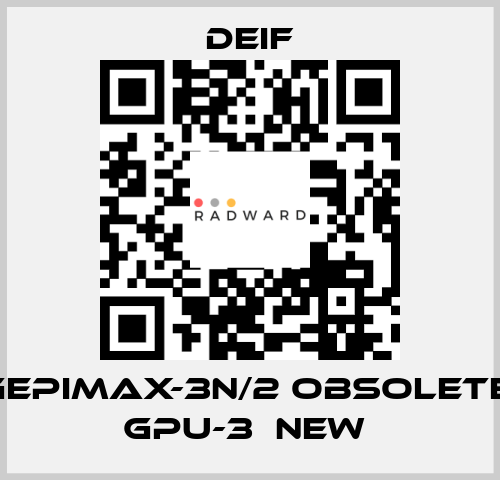 GEPIMAX-3N/2 OBSOLETE, GPU-3  NEW  Deif