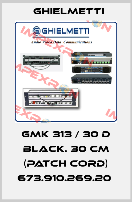 GMK 313 / 30 D BLACK. 30 CM (PATCH CORD) 673.910.269.20  Ghielmetti