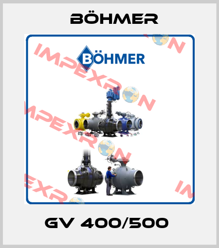 GV 400/500  boehmer