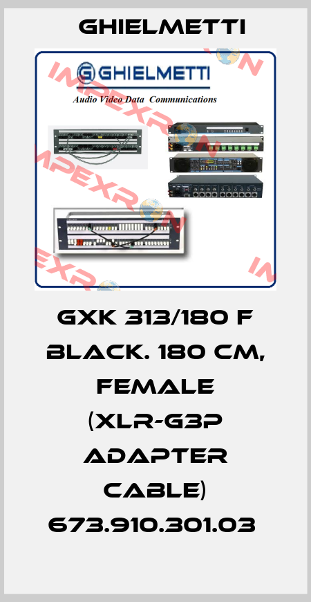 GXK 313/180 F BLACK. 180 CM, FEMALE (XLR-G3P ADAPTER CABLE) 673.910.301.03  Ghielmetti