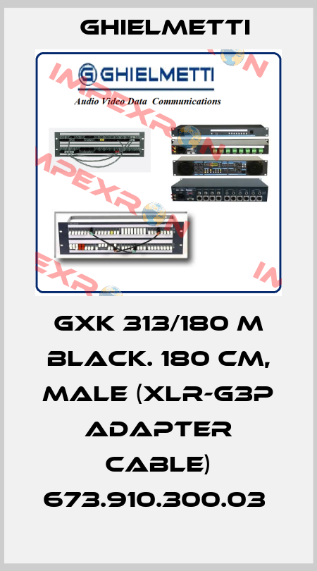GXK 313/180 M BLACK. 180 CM, MALE (XLR-G3P ADAPTER CABLE) 673.910.300.03  Ghielmetti