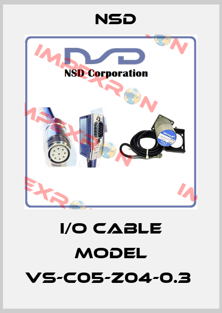 I/O CABLE MODEL VS-C05-Z04-0.3  Nsd