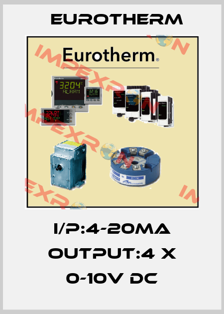 I/P:4-20MA OUTPUT:4 X 0-10V DC Eurotherm