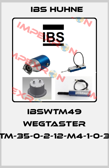 IBSWTM49 WEGTASTER WTM-35-0-2-12-M4-1-0-3-1-  IBS HUHNE