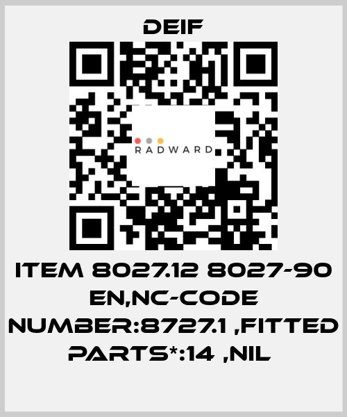 ITEM 8027.12 8027-90 EN,NC-CODE NUMBER:8727.1 ,FITTED PARTS*:14 ,NIL  Deif