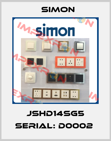 JSHD14SG5 SERIAL: D0002  Simon