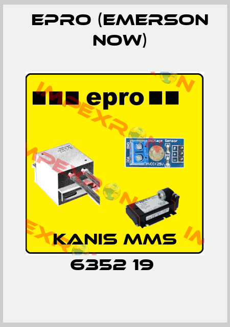 KANIS MMS 6352 19  Epro (Emerson now)