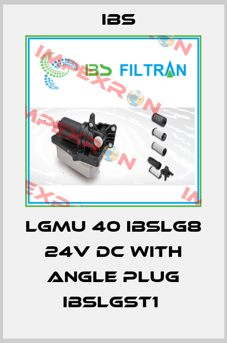 LGMU 40 IBSLG8 24V DC WITH ANGLE PLUG IBSLGST1  Ibs