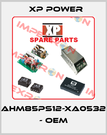 AHM85PS12-XA0532 - OEM XP Power