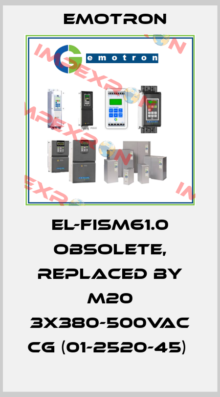  EL-FISM61.0 obsolete, replaced by M20 3x380-500VAC CG (01-2520-45)  Emotron