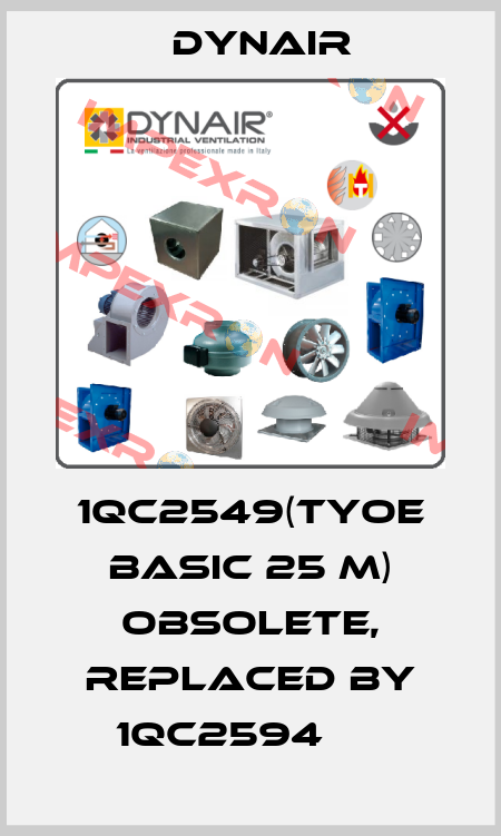 1QC2549(Tyoe Basic 25 M) obsolete, replaced by 1QC2594      Dynair