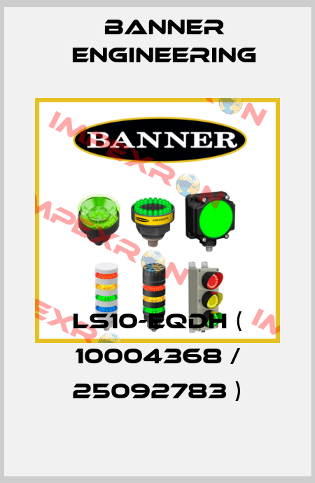 LS10-EQDH ( 10004368 / 25092783 ) Banner Engineering