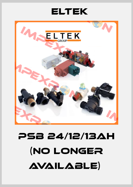 PSB 24/12/13AH (no longer available)  Eltek