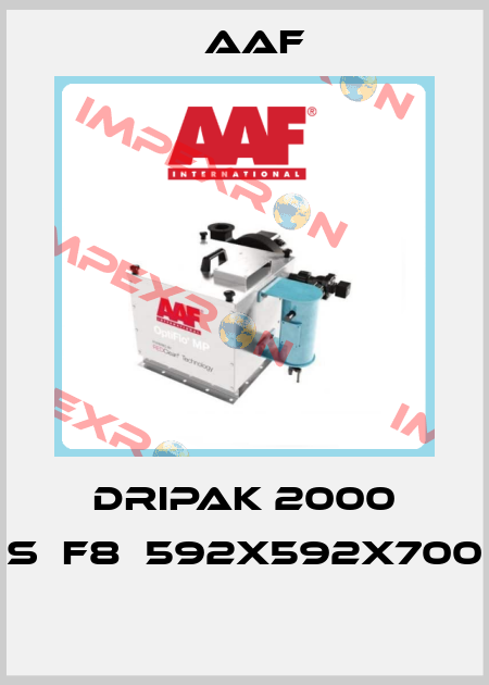 DRIPAK 2000 S	F8	592X592X700  AAF