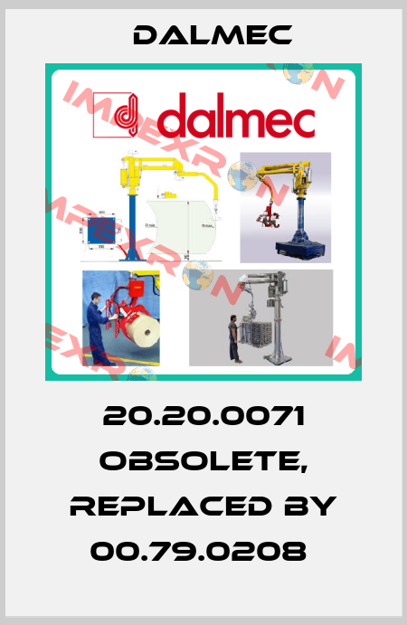 20.20.0071 obsolete, replaced by 00.79.0208  Dalmec