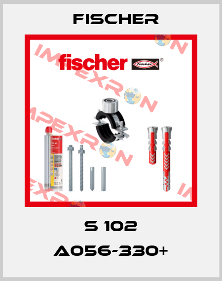 S 102 A056-330+ Fischer