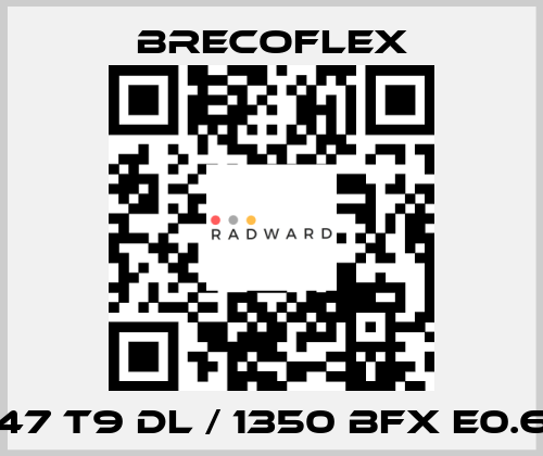 47 T9 DL / 1350 BFX E0.6 Brecoflex