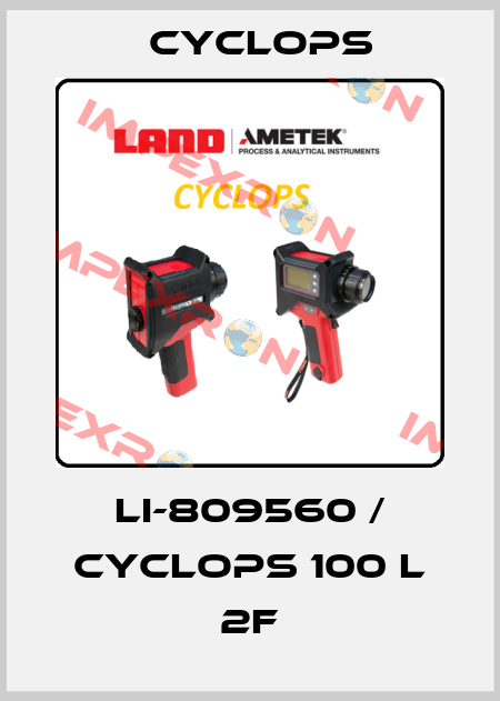 LI-809560 / Cyclops 100 L 2F Cyclops